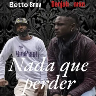 Nada que perder by Betto Snay