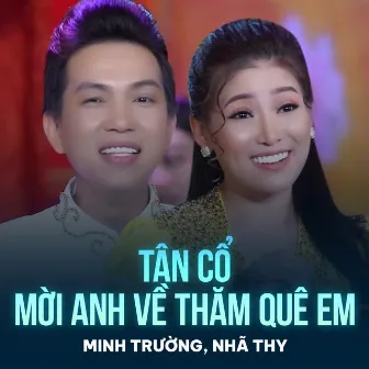 Tân Cổ Mời Anh Về Thăm Quê Em by Minh Trường