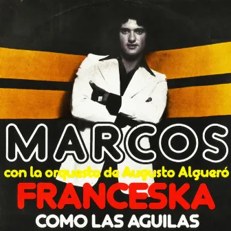 Franceska / Como las Aguilas - Single by MARCOS X