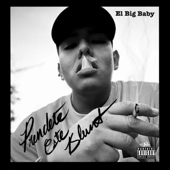 Prendete Este Blunt by El Big Baby