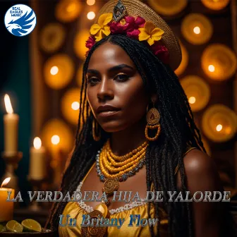 La Verdadera Hija De Yalorde by Un Britany Flow