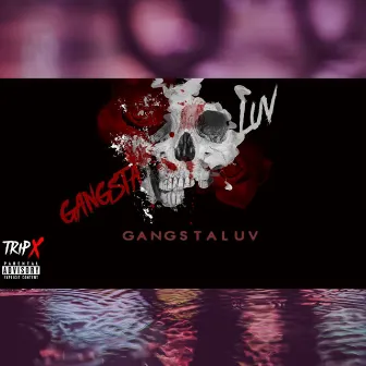 Gangstaluv by TripX