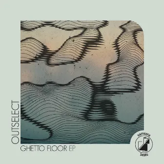 Ghetto Floor EP by Outselect