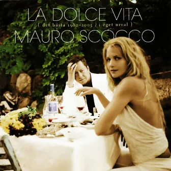 La dolce vita (Det bästa 1982-2003 / I eget urval) by Mauro Scocco