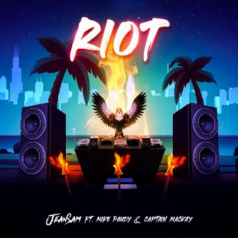 RIOT (feat. Mike Paudy & Captain MacKay) by Jean Sam