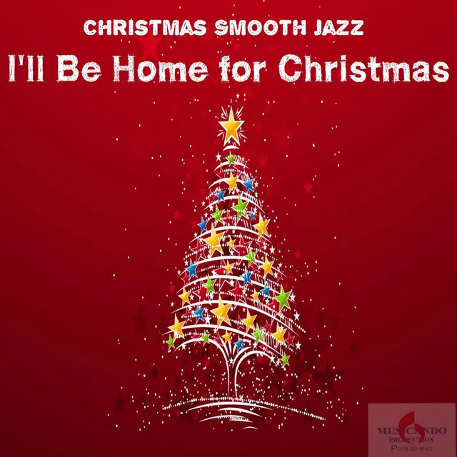 I'll Be Home for Christmas - Christmas Smooth Jazz