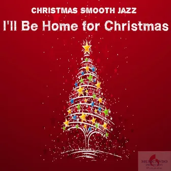 I'll Be Home for Christmas (Christmas Smooth Jazz) by Giuseppe Iampieri