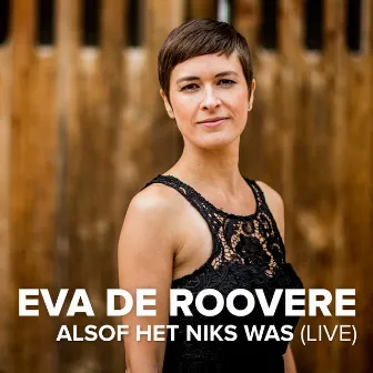 Alsof Het Niks Was ( Live ) by Eva De Roovere