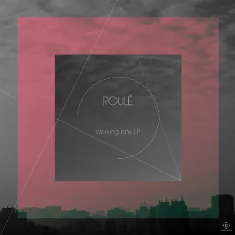 Working late EP by Roule