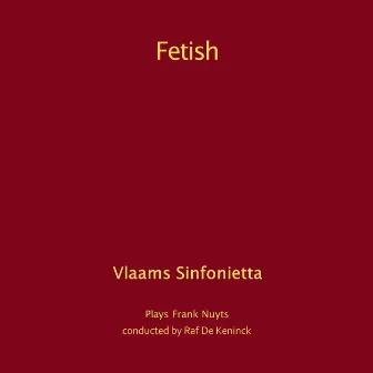 Frank Nuyts: Fetish by Frank Nuyts