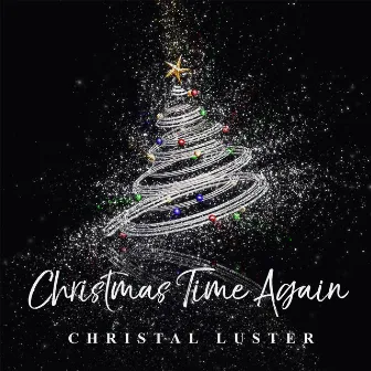 Christmas Time Again by Christal Luster