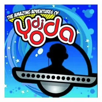 The Amazing Adventures of DJ Yoda by 