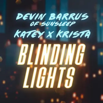 Blinding Lights by Devin Barrus