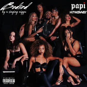 Bodied By A Singing Nigga by HEARTBREAK PAPI