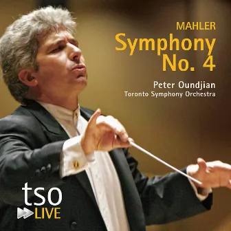 Mahler: Symphony No. 4 by Peter Oundjian