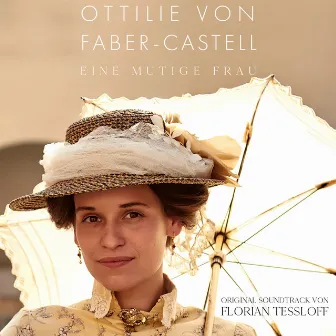 Ottilie von Faber-Castell - Eine mutige Frau (Original Motion Picture Soundtrack) by Florian Tessloff