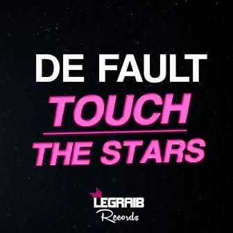 Touch The Stars by De Fault