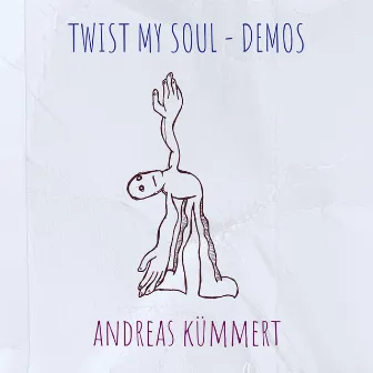 Twist My Soul - Demos by Andreas Kümmert