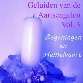 Geluiden Van De Aartsengelen, Vol. 3 (Zegeningen En Hemelvaart) by Uriel