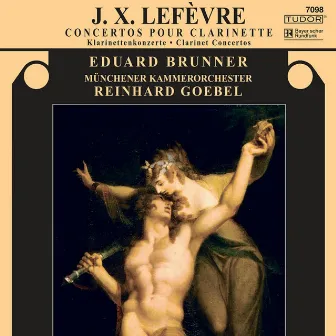 Lefevre, J.X.: Clarinet Concertos Nos. 3, 4 and 6 by Jean-Xavier Lefèvre