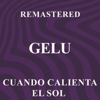 Cuando calienta el sol (Remastered) by Gelu