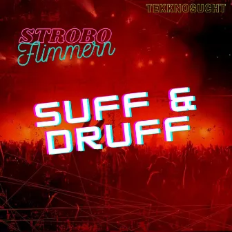 Strobo Flimmern by Suff & Druff