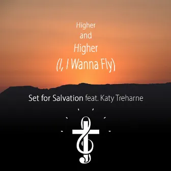 Higher and Higher (I, I Wanna Fly) by Set for Salvation