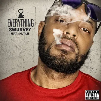 Everything (feat. Shut Lee) by Swurvey