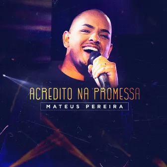 Acredito na Promessa by Mateus Pereira