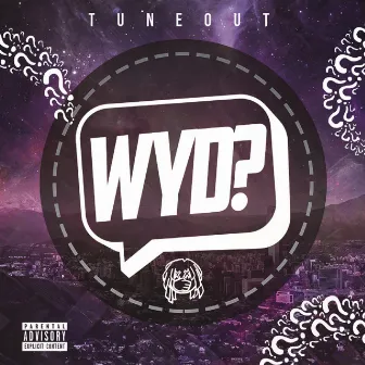 WYD? by TuNeOuT