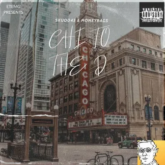 FROM THE CHI TO THE D by Moneybags