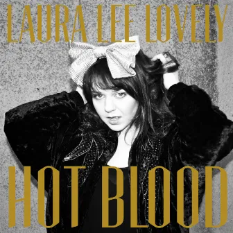 Hot Blood by Laura Lee Lovely