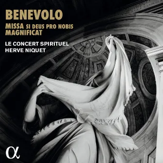 Benevolo: Missa si Deus pro nobis & Magnificat by Le Concert Spirituel