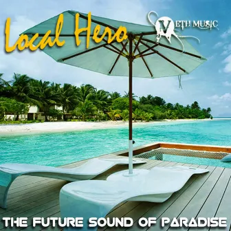 The Future Sound Of Paradise by Local Hero