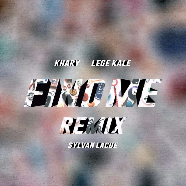 Find Me (Remix) feat. Sylvan LaCue, Lege Kale