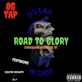 Road To Glory by OG TAP