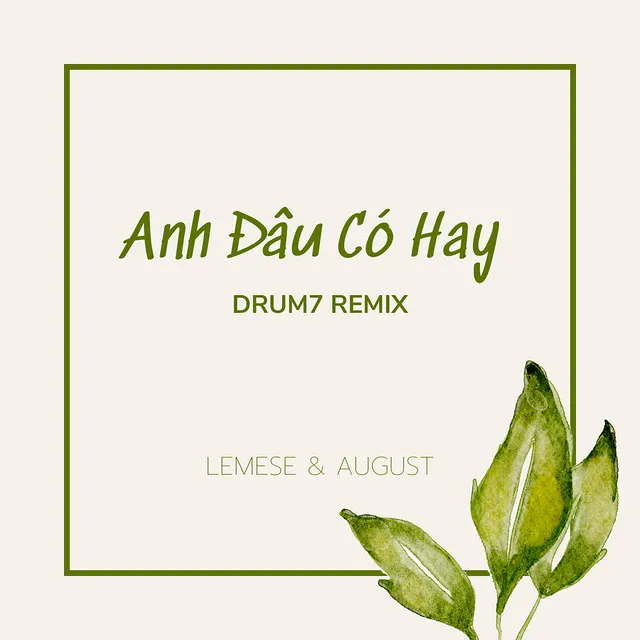 Anh Đâu Có Hay - DRUM7 REMIX