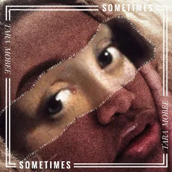 Sometimes by Tara Mobee