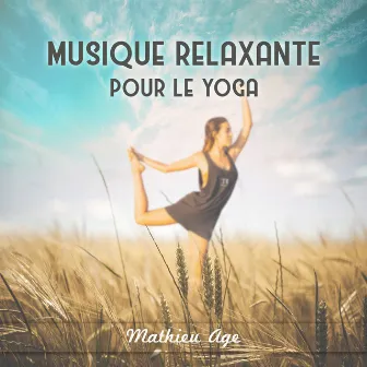 Musique relaxante pour le yoga (Soulagement Du Stress) by Mathieu Age