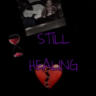 Still Healing by Vonta Montana