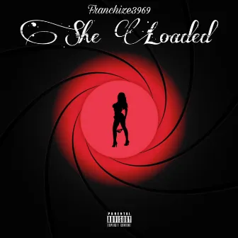 She Loaded by Franchize3969