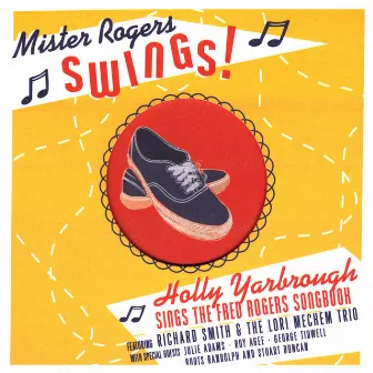 Mister Rogers Swings! by Holly Yarbrough