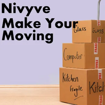 Make Your Moving by Nivyve