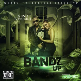 Bandz Up Vol. 1 by Mezzo Fonzerelli