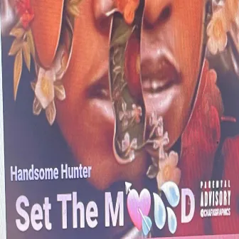 SET THE MOOD by Handsome Hunter