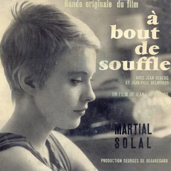 A Bout De Souffle (Original Motion Picture Soundtrack) [Martial Solal] by Martial Solal