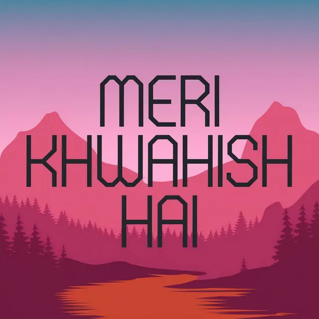 Meri Khwahish Hai