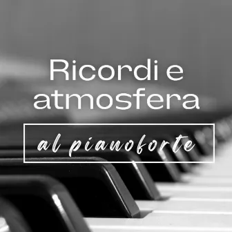 Ricordi e Atmosfera al Pianoforte by Música Ambiente