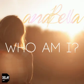 Who Am I? by Anabella