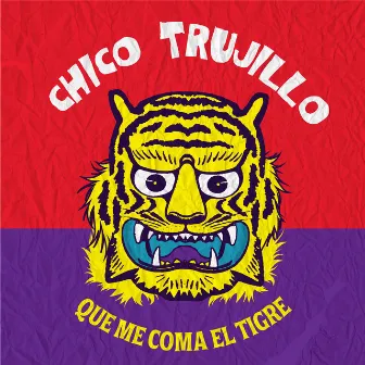 Que Me Coma El Tigre by Chico Trujillo